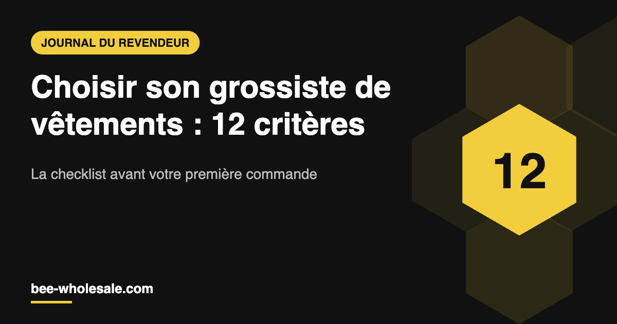 Choisir son grossiste de vêtements, les 12 critères