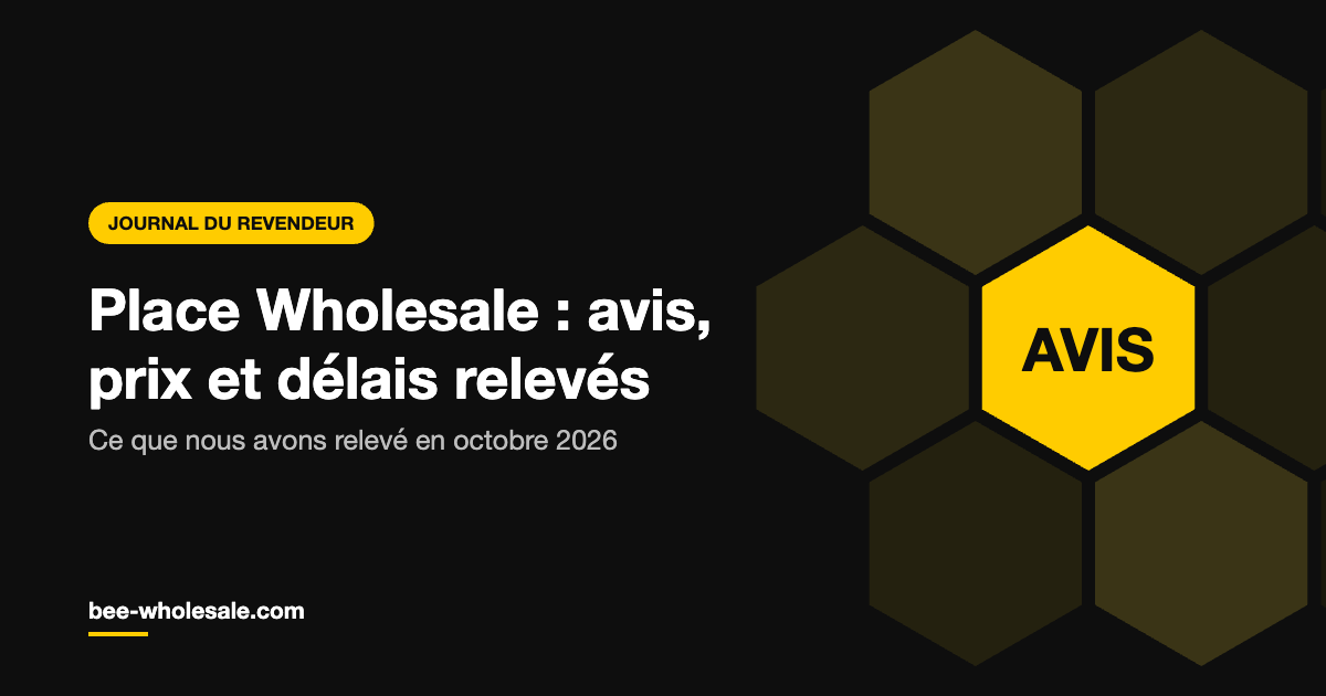 Place Wholesale : avis, prix et délais relevés en octobre 2026